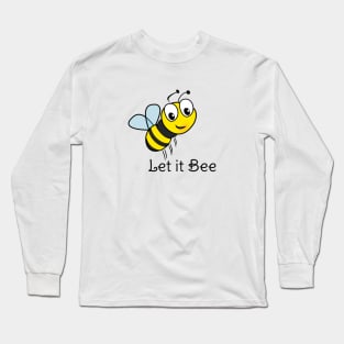 Let it bee Long Sleeve T-Shirt